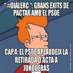“ #DIÀLERC “: GRANS ÈXITS DE PACTAR AMB EL PSOE CAP.4: EL PSOE APLAUDEIX LA RETIRADA D’ACTA A JUNQUERAS