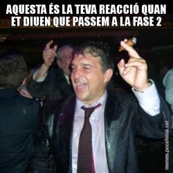 AQUESTA ÉS LA TEVA REACCIÓ QUAN ET DIUEN QUE PASSEM A LA FASE 2