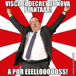 VISCA EL DECRET DE NOVA PLANTAAA! A POR EEELLOOOOOSS!