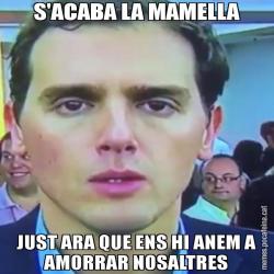 S'ACABA LA MAMELLA JUST ARA QUE ENS HI ANEM A AMORRAR NOSALTRES