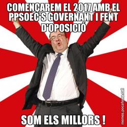 COMENÇAREM EL 2017 AMB EL PPSOEC'S GOVERNANT I FENT D'OPOSICIÓ SOM ELS MILLORS !