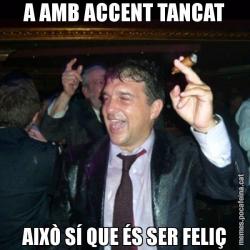 A AMB ACCENT TANCAT AIXÒ SÍ QUE ÉS SER FELIÇ