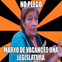 NO PLEGO MARXO DE VACANCES UNA LEGISLATURA