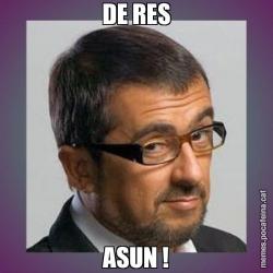 DE RES ASUN !