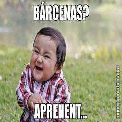 BÁRCENAS? APRENENT...