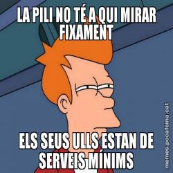 LA PILI NO TÉ A QUI MIRAR FIXAMENT ELS SEUS ULLS ESTAN DE SERVEIS MÍNIMS