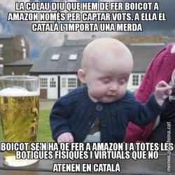 LA COLAU DIU QUE HEM DE FER BOICOT A AMAZON NOMÉS PER CAPTAR VOTS. A ELLA EL CATALÀ L'IMPORTA UNA MERDA BOICOT SE'N HA DE FER A AMAZON I A TOTES LES BOTIGUES FÍSIQUES I VIRTUALS QUE NO ATENEN EN CATALÀ