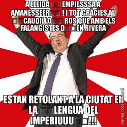 A LLEIDA “EMPIESSSA A AMANESSEER” ! I TOT GRÀCIES AL ‘CAUDILLO’ ROS QUE AMB ELS FALANGISTES D’EN RIVERA ESTAN RETOLANT A LA CIUTAT EN LA “LENGUA DEL IMPERIUUU”!!!