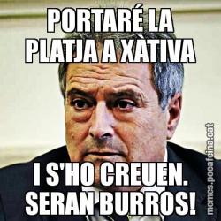 PORTARÉ LA PLATJA A XÀTIVA I S'HO CREUEN. SERAN BURROS!