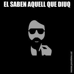 EL SABEN AQUELL QUE DIUQ