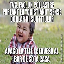 TV3, FAQ: UN POLLASTRE PARLANT EN "CRISTIANU" SENSE DOBLAR NI SUBTITULAR APAGO LA TELE I CERVESA AL BAR DE SOTA CASA
