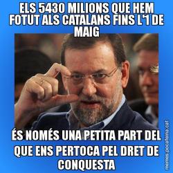 ELS 5430 MILIONS QUE HEM FOTUT ALS CATALANS FINS L'1 DE MAIG ÉS NOMÉS UNA PETITA PART DEL QUE ENS PERTOCA PEL DRET DE CONQUESTA