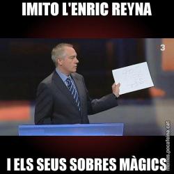 IMITO L'ENRIC REYNA I ELS SEUS SOBRES MÀGICS