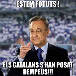 ESTEM FOTUTS ! ELS CATALANS S'HAN POSAT DEMPEUS!!!