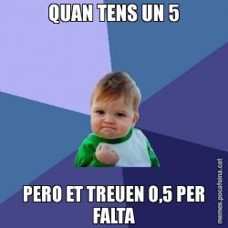 QUAN TENS UN 5 PERO ET TREUEN 0,5 PER FALTA