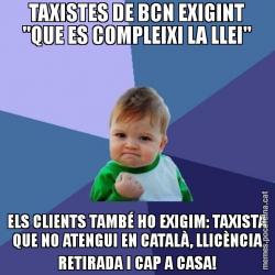 TAXISTES DE BCN EXIGINT "QUE ES COMPLEIXI LA LLEI" ELS CLIENTS TAMBÉ HO EXIGIM: TAXISTA QUE NO ATENGUI EN CATALÀ, LLICÈNCIA RETIRADA I CAP A CASA!
