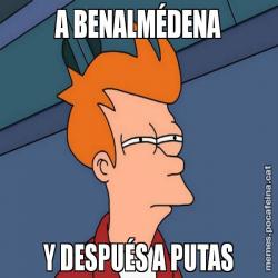 A BENALMÉDENA Y DESPUÉS A PUTAS