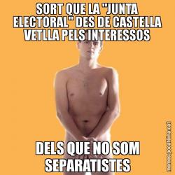 SORT QUE LA "JUNTA ELECTORAL" DES DE CASTELLA VETLLA PELS INTERESSOS DELS QUE NO SOM SEPARATISTES