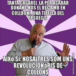 TANTA CAGAREL·LA PER ACABAR DONANT-NOS EL BEC AMB EN COLLBONI, UNA TITELLA DEL PPSOEC'S  AIXò Sí: NOSALTRES SOM UNS REVOLUCIONàRIS DE COLLONS