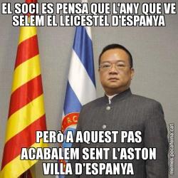 EL SOCI ES PENSA QUE L'ANY QUE VE SELEM EL LEICESTEL D'ESPANYA PERò A AQUEST PAS ACABALEM SENT L'ASTON VILLA D'ESPANYA