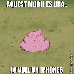 AQUEST MOBIL ES UNA.. JO VULL UN IPHONE6