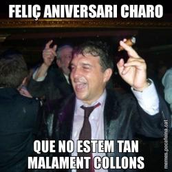 FELIÇ ANIVERSARI CHARO QUE NO ESTEM TAN MALAMENT COLLONS