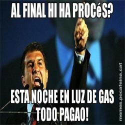 AL FINAL HI HA PROCéS? ESTA NOCHE EN LUZ DE GAS TODO PAGAO!
