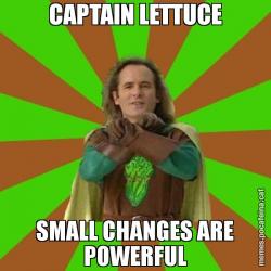 CAPTAIN LETTUCE SMALL CHANGES ARE POWERFUL