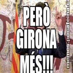 PERÒ GIRONA MÉS!!!
