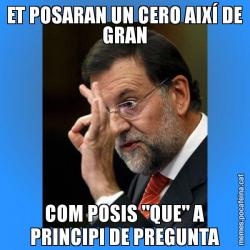 ET POSARAN UN CERO AIXÍ DE GRAN COM POSIS "QUE" A PRINCIPI DE PREGUNTA