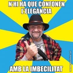 N'HI HA QUE CONFONEN L'ELEGÀNCIA AMB LA IMBECILITAT