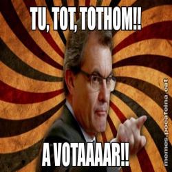 TU, TOT, TOTHOM!! A VOTAAAAR!!