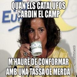 QUAN ELS CATALUFOS CARDIN EL CAMP M'HAURÉ DE CONFORMAR AMB UNA TASSA DE MERDA