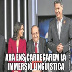 ARA ENS CARREGAREM LA IMMERSIÓ LINGÜÍSTICA