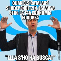 QUAN ELS CATALANS S'INDEPENDITZIN, ESPANYA SERà LA 14A ECONOMIA EUROPEA "ELLA S'HO HA BUSCAT"