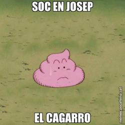 SOC EN JOSEP EL CAGARRO