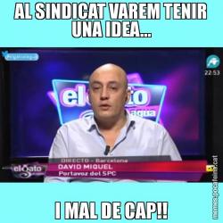 AL SINDICAT VAREM TENIR UNA IDEA... I MAL DE CAP!!