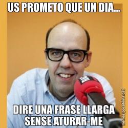 US PROMETO QUE UN DIA... DIRE UNA FRASE LLARGA SENSE ATURAR-ME
