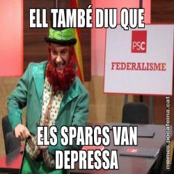 ELL TAMBÉ DIU QUE ELS SPARCS VAN DEPRESSA