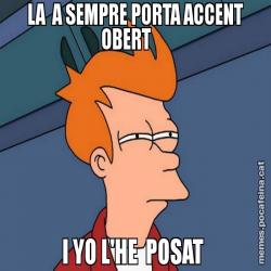 LA  A SEMPRE PORTA ACCENT OBERT      I YO L'HE  POSAT