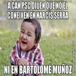 A CAN PSC DIUEN QUE NO EL CONEIXEN EN NARCÍS SERRA NI EN BARTOLOMÉ MUÑOZ