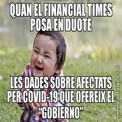 QUAN EL FINANCIAL TIMES POSA EN DUOTE LES DADES SOBRE AFECTATS PER COVID-19 QUE OFEREIX EL “GOBIERNO”
