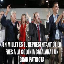 EN MILLET ÉS EL REPRESENTANT DE LA FAES A LA COLÒNIA CATALANA I UN GRAN PATRIOTA