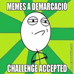 MEMES A DEMARCACIÓ CHALLENGE ACCEPTED