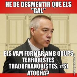 HE DE DESMENTIR QUE ELS "GAL" ELS VAM FORMAR AMB GRUPS TERRORISTES TRADOFRANQUISTES. #SI ATOCHA?