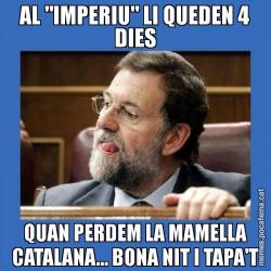 AL "IMPERIU" LI QUEDEN 4 DIES QUAN PERDEM LA MAMELLA CATALANA... BONA NIT I TAPA'T