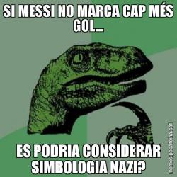 SI MESSI NO MARCA CAP MÉS GOL... ES PODRIA CONSIDERAR SIMBOLOGIA NAZI?