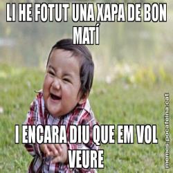 LI HE FOTUT UNA XAPA DE BON MATÍ I ENCARA DIU QUE EM VOL VEURE
