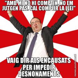 "AMB MI NO HI COMPTIN. NO EM JUTGEN PAS. CAL COMPLIR LA LLEI" VAIG DIR ALS ENCAUSATS PER IMPEDIR DESNONAMENTS