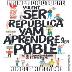 PRIMER D'OCTUBRE NI OBLIT NI PERDÓ !